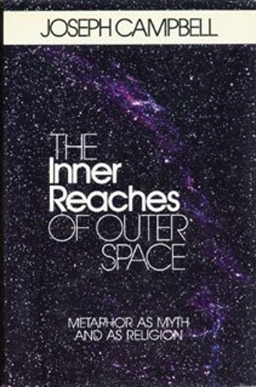 The Inner Reaches of Outer Space : Metaphor As Myth and As Religi