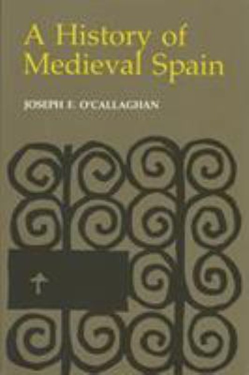 A History of Medieval Spain Paperback Joseph F. O’Callaghan