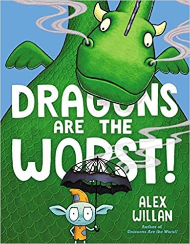 Dragons Are The Worst! – Alex Willan – Acceptable – See condition notes