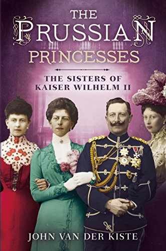 Prussian Princesses: The Sisters of – Hardcover, by Van Der Kiste – Acceptable
