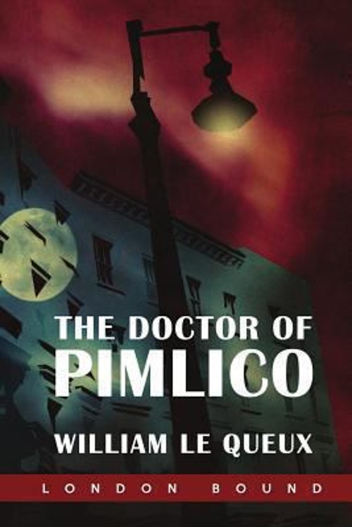 The Doctor of Pimlico Paperback William Le Queux