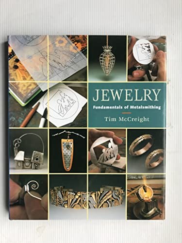 Jewelry: Fundamentals of Metalsmithing, Mccreight, Tim