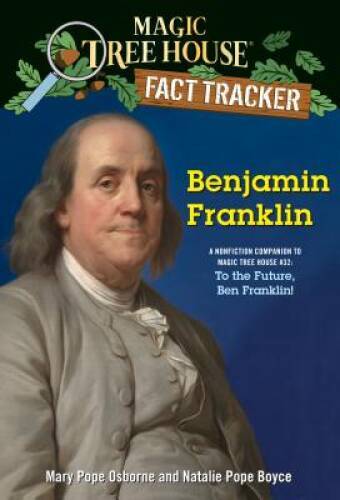 Benjamin Franklin: A nonfiction companion to Magic Tree House 32: To the – GOOD