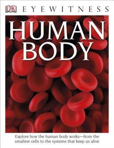 DK Eyewitness Books: Human Body – Paperback By Walker, Richard – GOOD