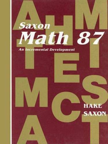 Saxon Math 87: An Incremental Development – Hardcover By Stephen Hake – GOOD