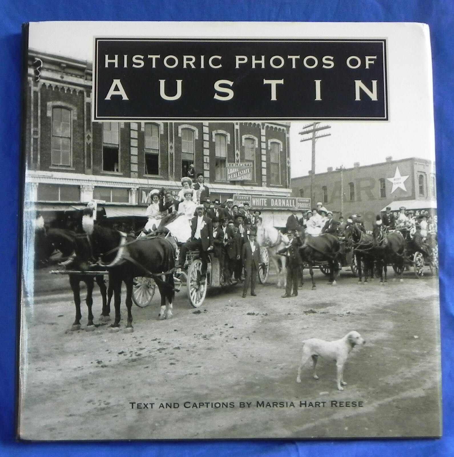 “Historic Photos of Austin” Book, HCDJ, B&W Pictures 1838-1979, Hart Reese 2006