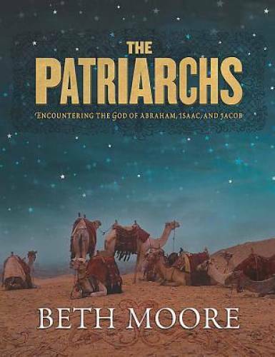 The Patriarchs (Bible Study Book): Encountering the God of Abraham, Isaac – GOOD