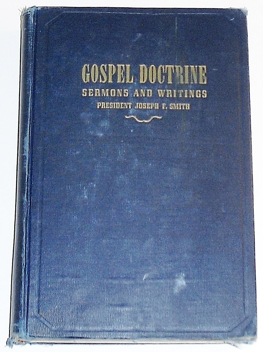 Gospel Doctrine: Selections From the Sermons and Writings of Joseph F. Smith
