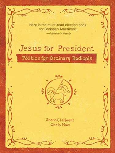 Jesus for President: Politics – Paperback, by Claiborne Shane; Haw – Very Good