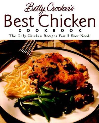 Betty Crocker’s Best Chicken Cookbook (Betty Crocker Cooking) – Hardcover – GOOD
