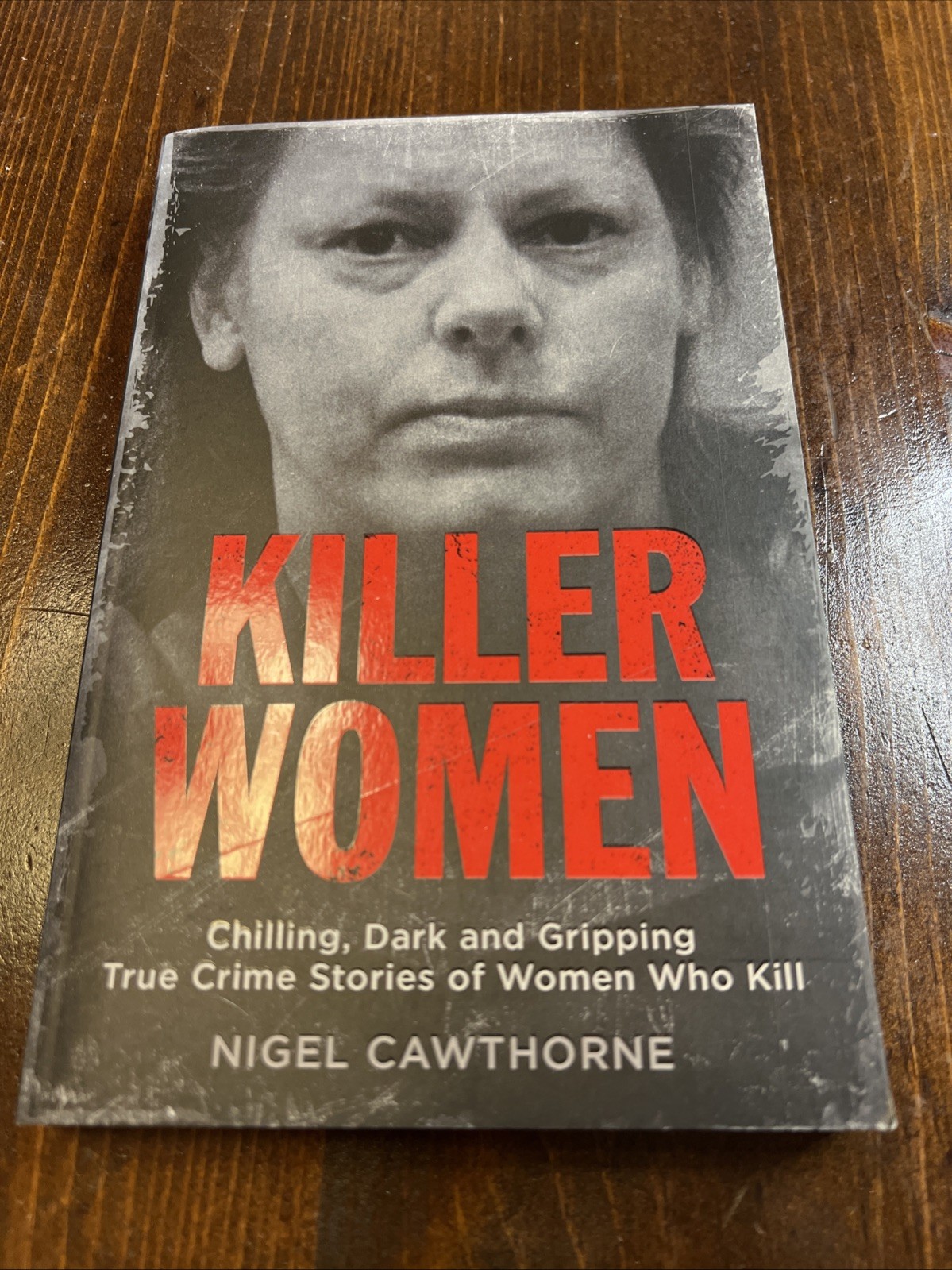 Killer Women: Chilling, Dark and Gripping True Crime Stor… by Cawthorne, Nigel