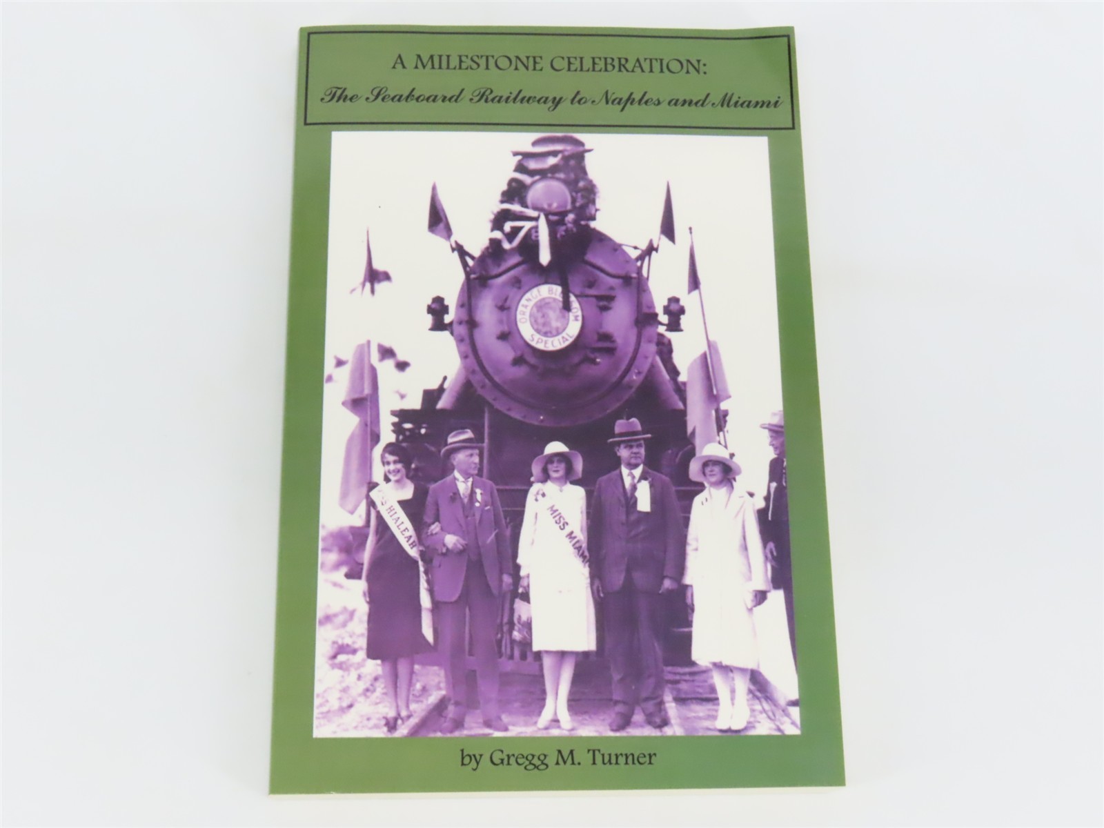 A Milestone Celebration: The Seaboard Railway to Naples & Miami by Turner Â©2004