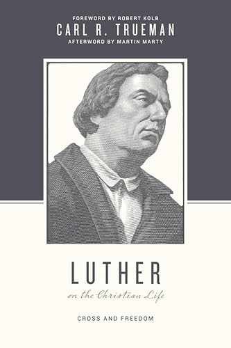 Luther on the Christian Life: Cross – Paperback, by Trueman Carl R. – Very Good