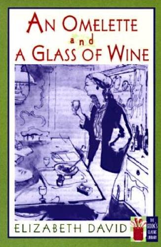 An Omelette and a Glass of Wine (Cook’s Classic Library) – Paperback – VERY GOOD