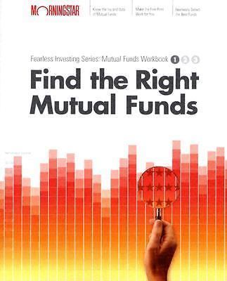 Find the Right Mutual Fund: Morningstar Mutual Fund Investing Workbook, Level 1