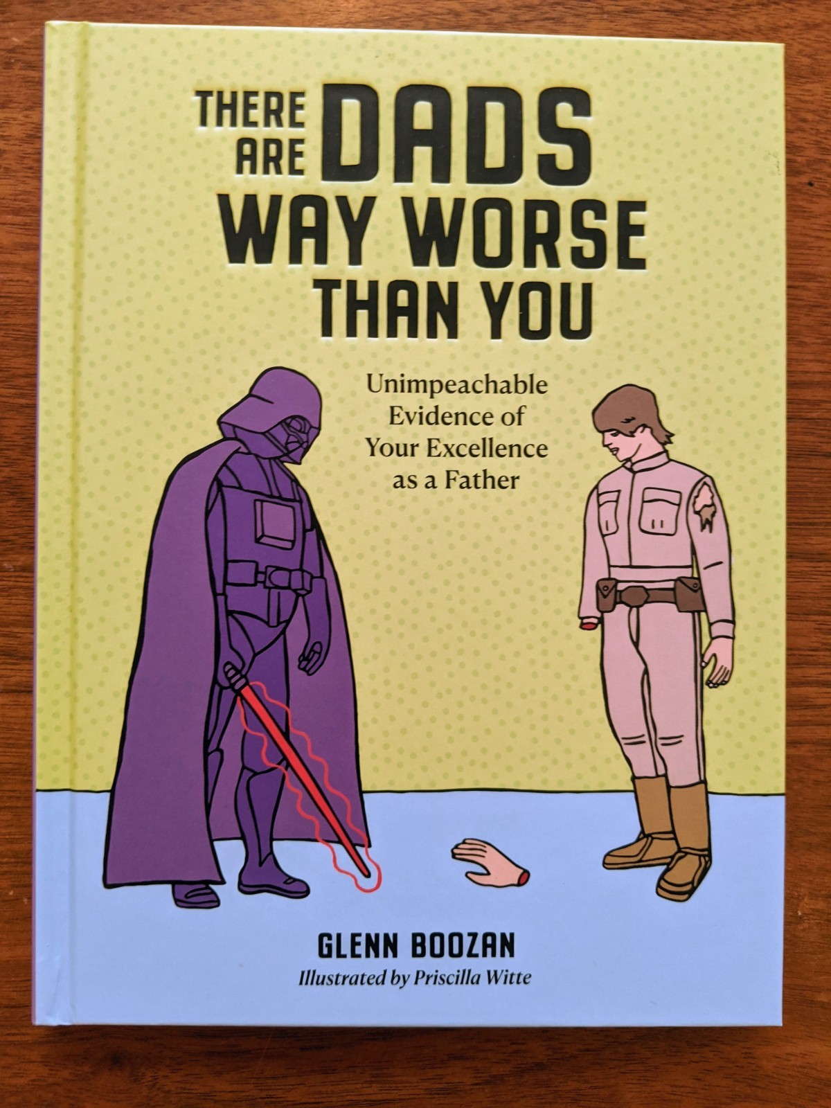 There Are Dads Way Worse Than You: Unimpeachable Evidence of Your Excellence…