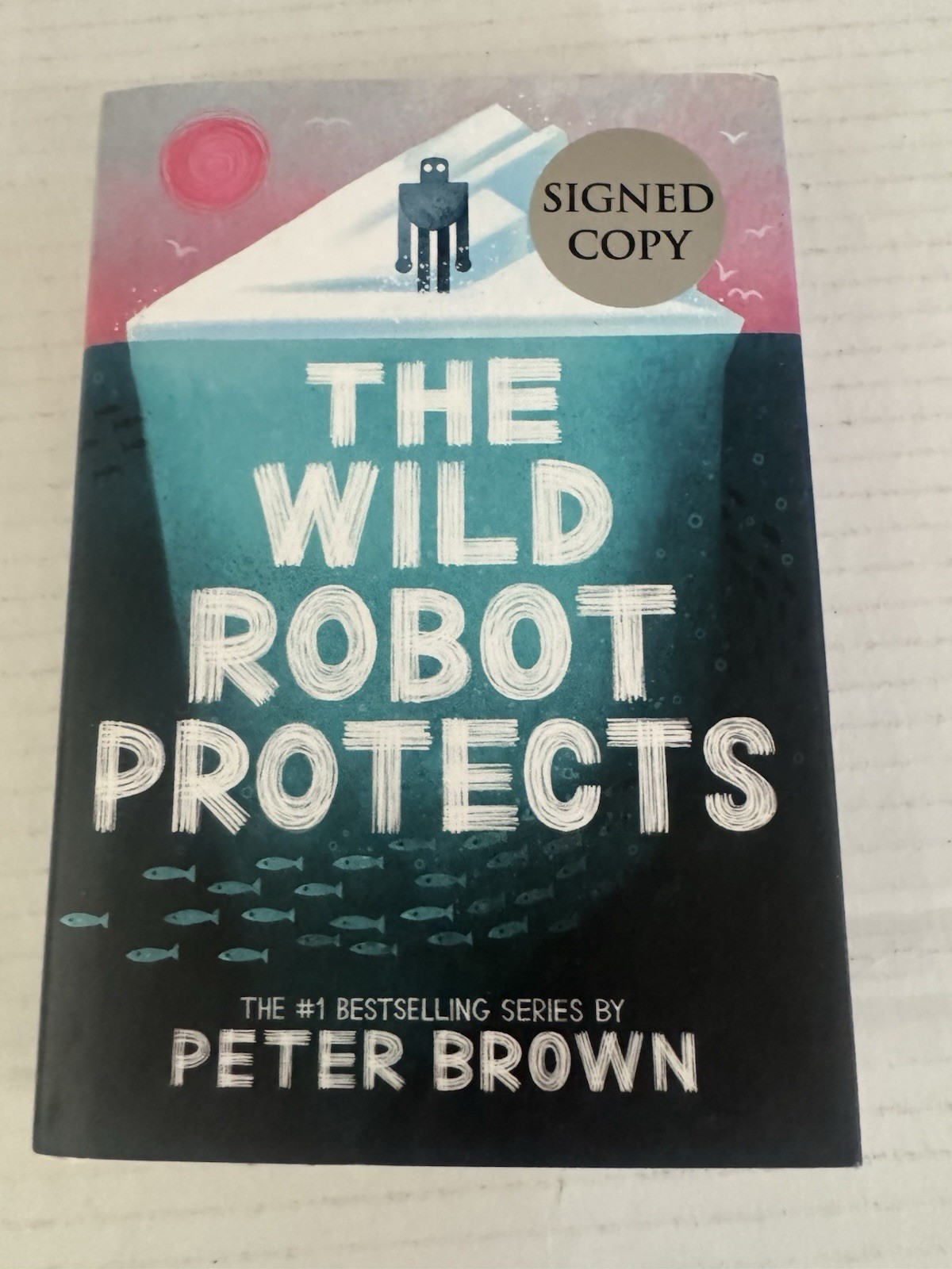 THE WILD ROBOT PROTECTS by Peter Brown RARE SIGNED Hardcover Book