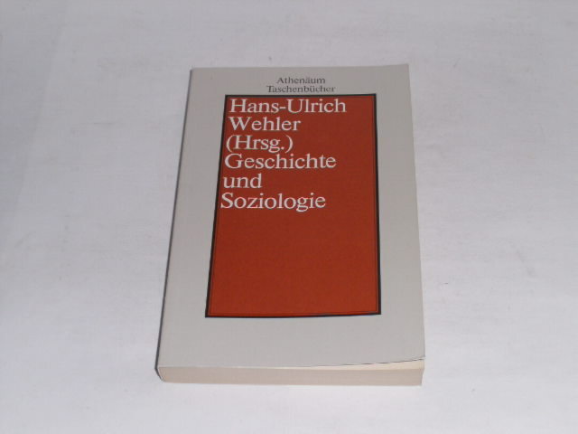 Wehler, Hans-Ulrich (Hrsg.): Geschichte und Soziologie