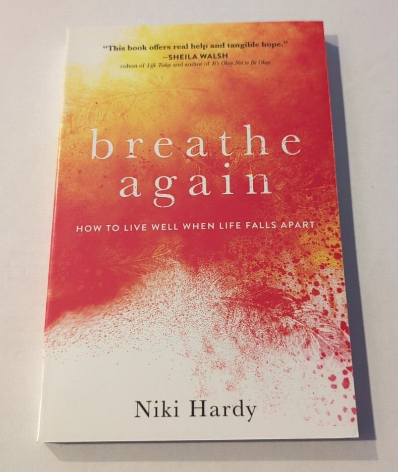 Breathe Again : How to Live Well When Life Falls Apart ~ Niki Hardy 2019 PB NEW!