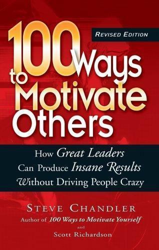 100 Ways to Motivate Others: How Great Leade- paperback, Chandler, 9781564149923