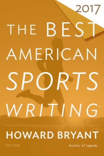 The Best American Sports Writing 2017 (The Best American Series Â®) – GOOD