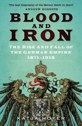 Katja Hoyer Blood and Iron (Paperback) (UK IMPORT)
