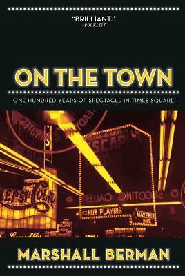 On the Town: One Hundred Years of Spectacle in Times Square by