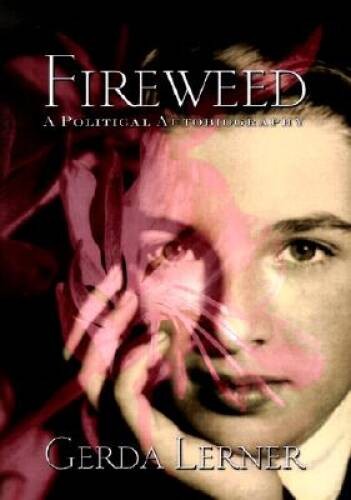 Fireweed: A Political Autobiography (Critical Perspectives On The P) – GOOD