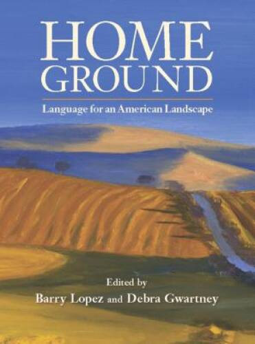 Home Ground: Language for an American Landscape – Paperback – VERY GOOD