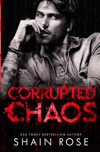 Corrupted Chaos: An Enemies to Lovers F…, Rose, Shain