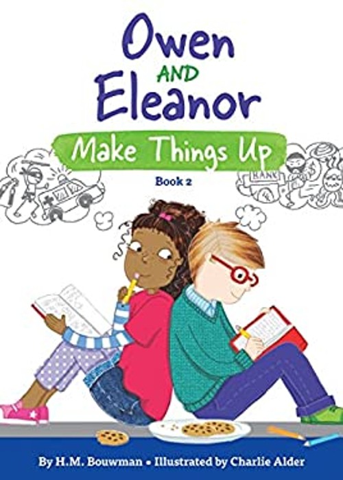 Owen and Eleanor Make Things Up Hardcover H. M. Bouwman