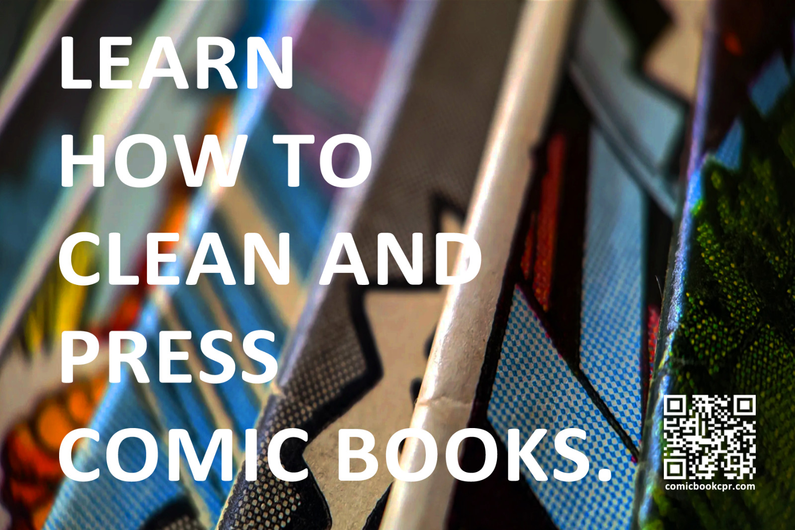 Comic Book CPR: First Edition – A Beginner’s Comic Cleaning & Pressing Guide