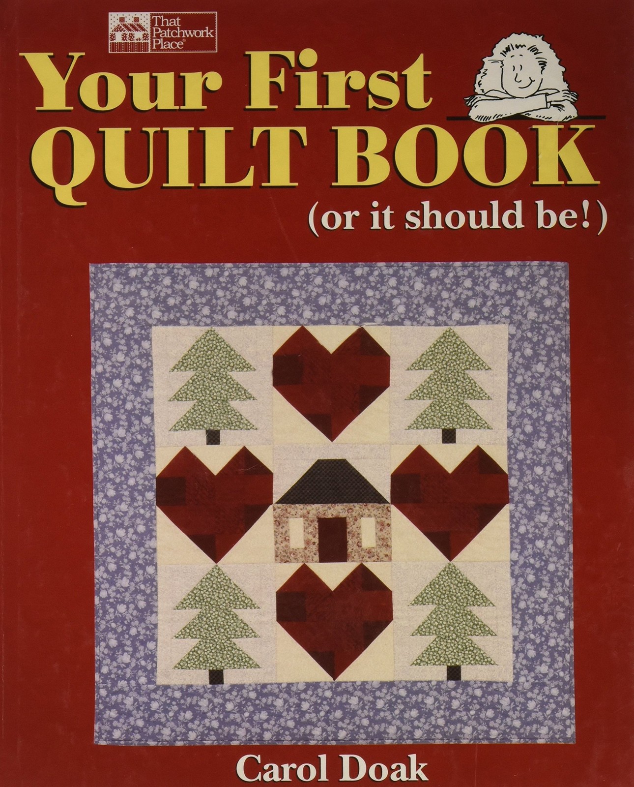 Your First Quilt Book: (or it should be!) – Carol Doak – Good – See conditio…