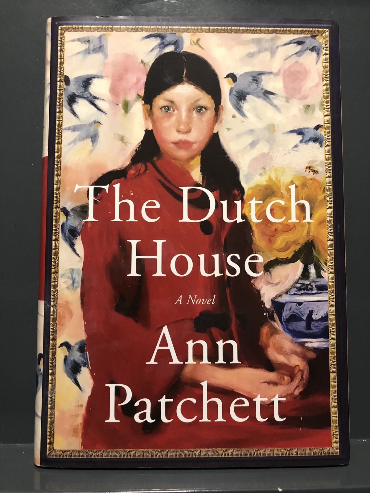The Dutch House : A Novel by Ann Patchett (2019, Hardcover)