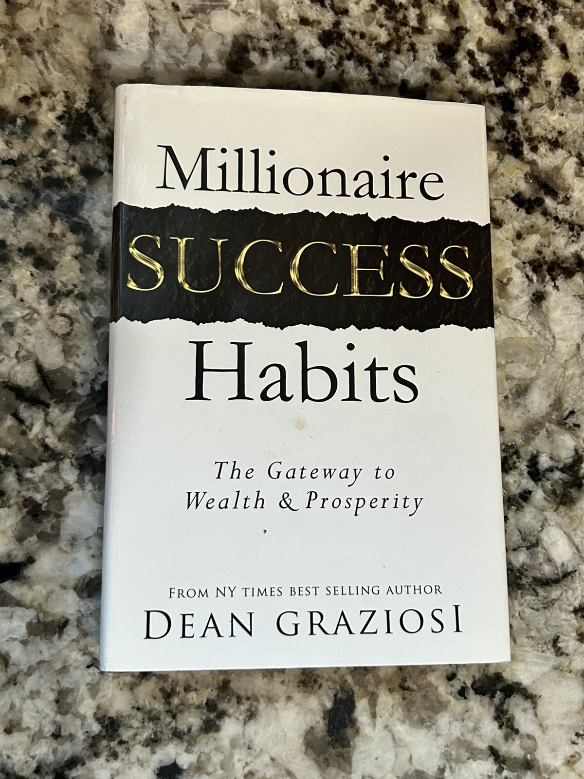 MILLIONAIRE SUCCESS HABITS: The Gateway to Wealth and Prosperity Dean Graziosi