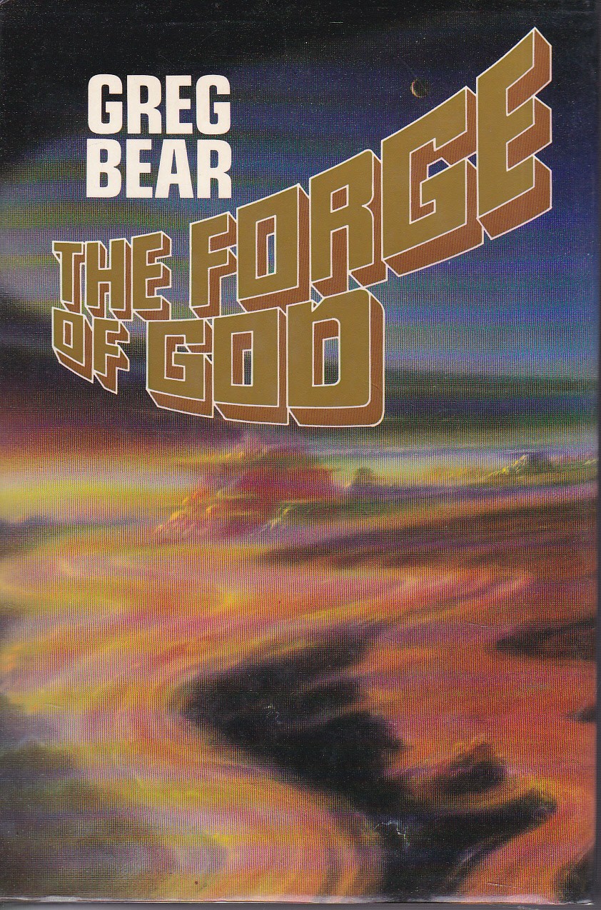THE FORGE OF GOD – Greg Bear – Tor 1st ed HC 1987 – Fine / Fine dj