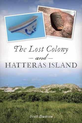 The Lost Colony and Hatteras Island – Paperback, by Dawson Scott – Very Good