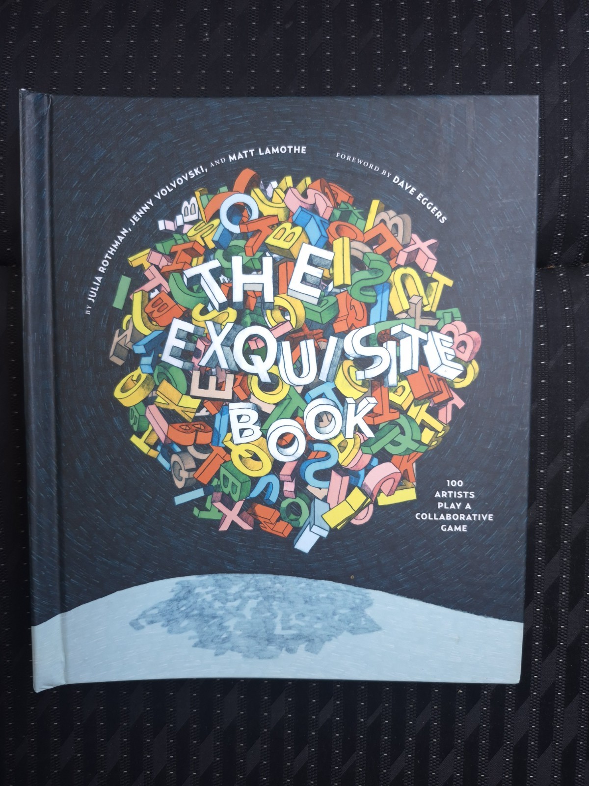 Unique! Julia Rothman X Chronicle Bks.: The Exquisite Book : 100 Artists Play