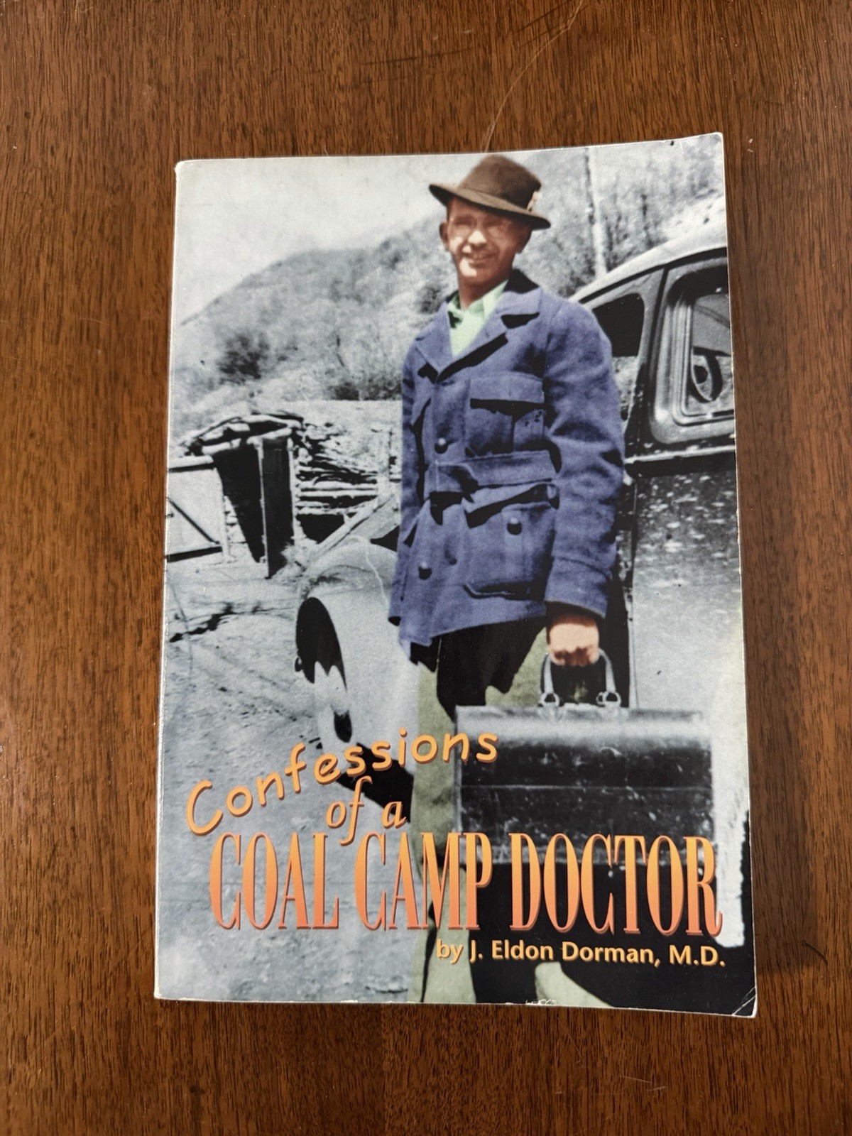 CONFESSIONS OF A COAL CAMP DOCTOR AND OTHER STORIES By J. Eldon Dorman EXCELLENT