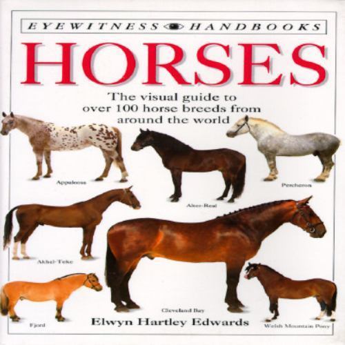 Horses; Eyewitness Handbooks – 1564581772, Elwyn Hartley Edwards, paperback