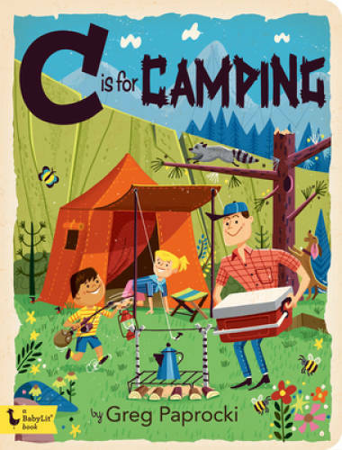C Is for Camping – Board book By Paprocki, Greg – GOOD