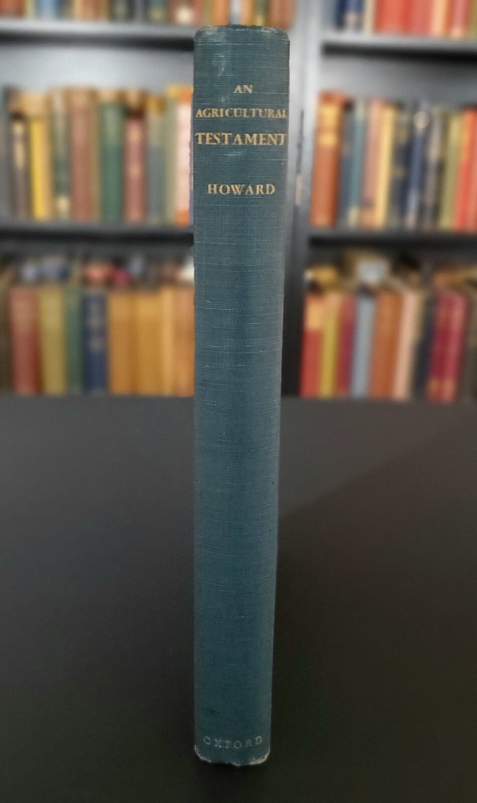 An Agricultural Testament – Sir Albert Howard 1943 Oxford University Press 1st