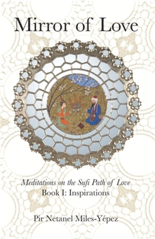 Mirror of Love: Meditations on the Sufi Path of Love: Book I: Inspirations (Pape