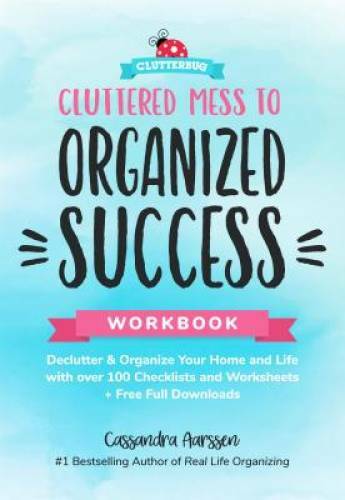 Cluttered Mess to Organized Success Workbook: Declutter and Organize – VERY GOOD