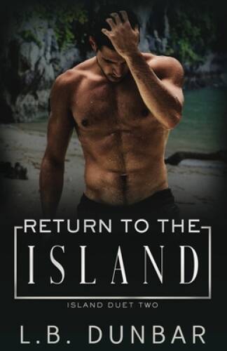 Return to the Island (Island Duet) (Volume 2) – Paperback By Dunbar, LB – GOOD