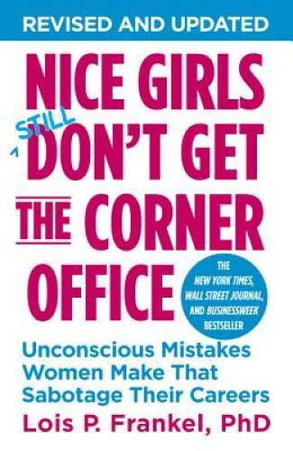 Nice Girls Don’t Get the Corner Office: Unconscious Mistakes Women M – VERY GOOD