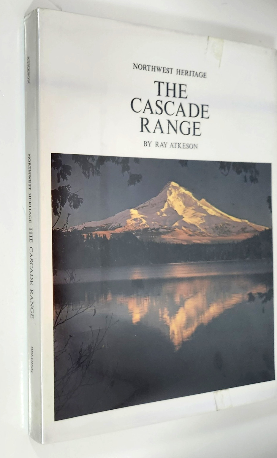 Northwest Heritage: The Cascade Range by Ray Atkeson 1st Ed 1969 HC Pacific NW