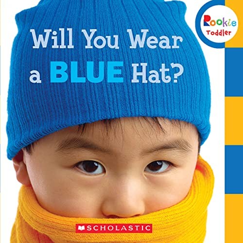 Will You Wear a Blue Hat? (Rookie Toddler), Scholastic
