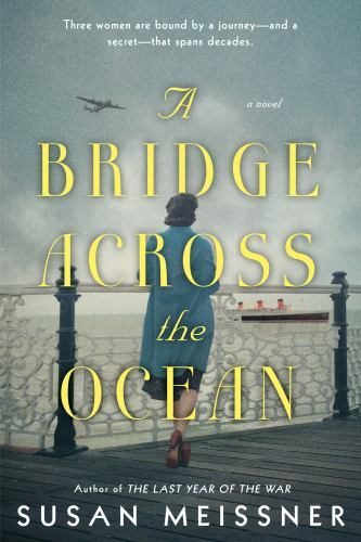 Bridge Across the Ocean by Susan Meissner (2017, Trade Paperback)
