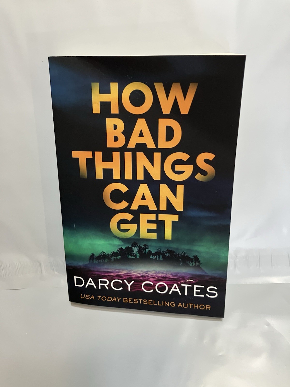 HOW BAD THINGS CAN GET BY DARCY COATES (2025, Trade Paperback)